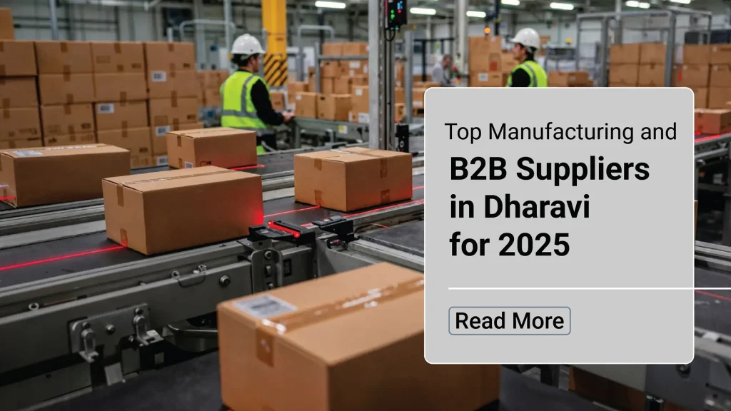 Top Manufacturing and B2B Suppliers in Dharavi for 2025